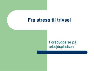 Fra stress til trivsel