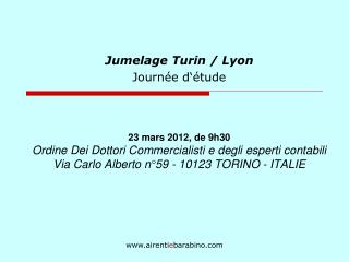 Jumelage Turin / Lyon Journée d‘étude 23 mars 2012, de 9h30