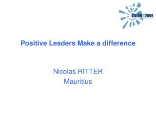 Positive Leaders Make a difference