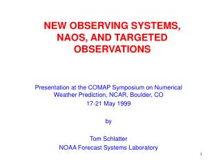 NEW OBSERVING SYSTEMS, NAOS, AND TARGETED OBSERVATIONS