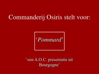 Commanderij Osiris stelt voor :