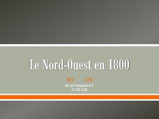 Le Nord-Ouest en 1800