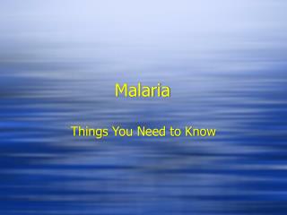 Malaria