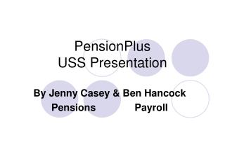 PensionPlus USS Presentation