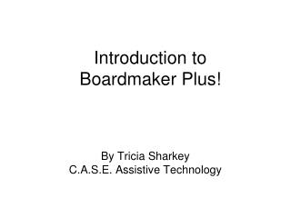 Introduction to Boardmaker Plus!