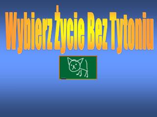 Wybierz Życie Bez Tytoniu