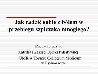 Jak radzić sobie z bólem w przebiegu szpiczaka mnogiego?