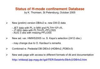 Status of H-mode confinement Database by K. Thomsen, St Petersburg, October 2005