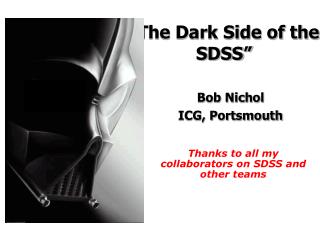 “The Dark Side of the SDSS”