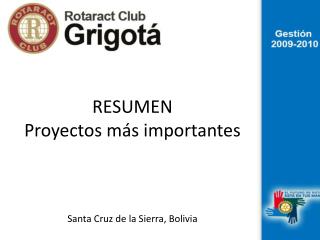 RESUMEN Proyectos más importantes Santa Cruz de la Sierra, Bolivia