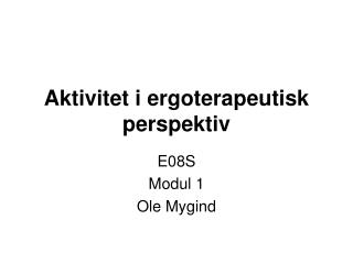 Aktivitet i ergoterapeutisk perspektiv