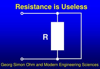 Resistance is Useless