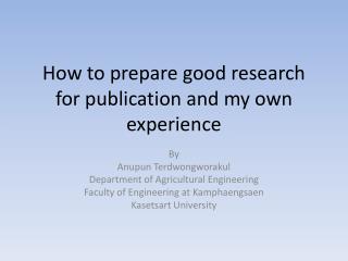 How to prepare good research for publication and my own experience