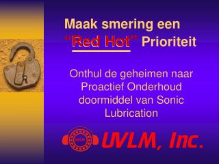 Maak smering een “Red Hot” Prioriteit