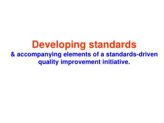 Identify the main problems. Formulate the standards. Choose appropriate criteria.