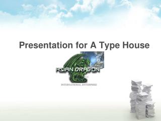 Presentation for A Type House