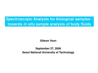 Spectroscopic Analysis for biological samples : towards in situ sample analysis of body fluids