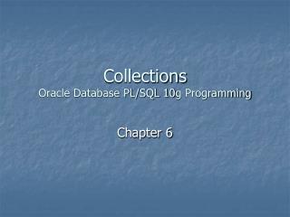 Collections Oracle Database PL/SQL 10g Programming