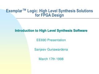 Exemplar ™ Logic: High Level Synthesis Solutions for FPGA Design