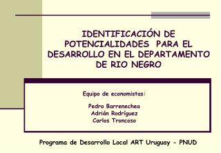 IDENTIFICACIÓN DE POTENCIALIDADES PARA EL DESARROLLO EN EL DEPARTAMENTO DE RIO NEGRO