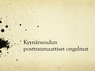 Kyynärseudun posttraumaattiset ongelmat