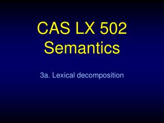 CAS LX 502 Semantics