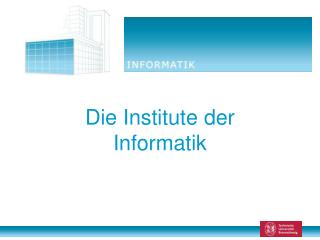 Die Institute der Informatik