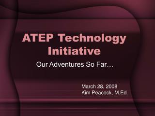 ATEP Technology Initiative