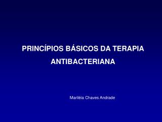 PRINCÍPIOS BÁSICOS DA TERAPIA ANTIBACTERIANA