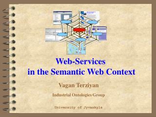 Vagan Terziyan Industrial Ontologies Group University of Jyvaskyla