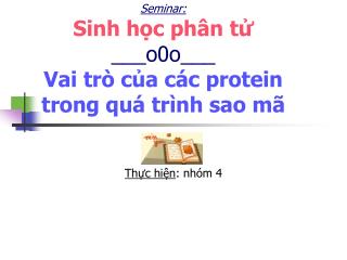 Seminar: Sinh học phân tử ___o0o___ Vai trò của các protein trong quá trình sao mã