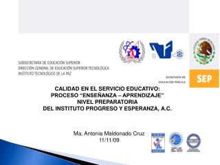 CALIDAD EN EL SERVICIO EDUCATIVO: PROCESO “ENSEÑANZA – APRENDIZAJE” NIVEL PREPARATORIA