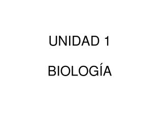 UNIDAD 1 BIOLOGÍA