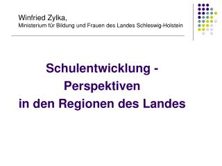 Schulentwicklung - Perspektiven in den Regionen des Landes