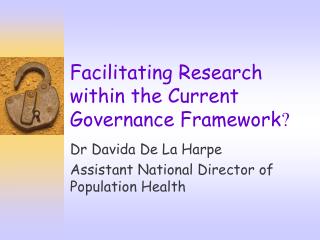 Facilitating Research within the Current Governance Framework ?
