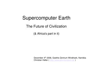 Supercomputer Earth The Future of Civilization (&amp; Africa's part in it) ‏