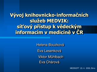 Vývoj knihovnicko-informačních služeb MEDVIK: síťový přístup k vědeckým informacím v medicíně v ČR