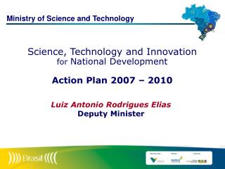Science, Technology and Innovation for National Development Action Plan 2007 – 2010