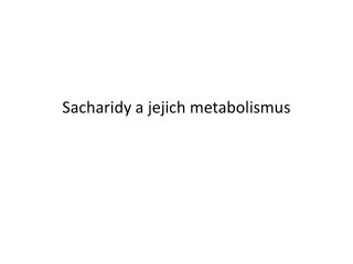 Sacharidy a jejich metabolismus