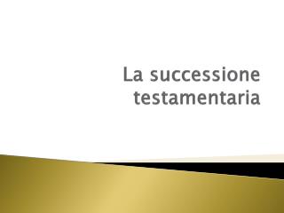 La successione testamentaria