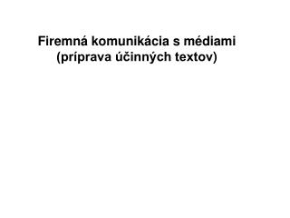 Firemná komunikácia s médiami (príprava účinných textov )