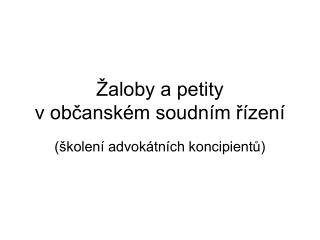 Žaloby a petity v občanském soudním řízení