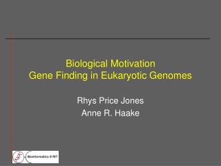 Biological Motivation Gene Finding in Eukaryotic Genomes