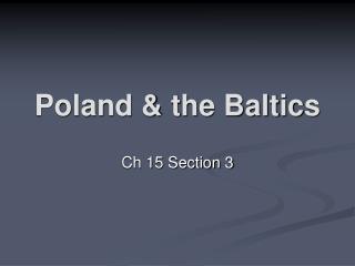 Poland &amp; the Baltics