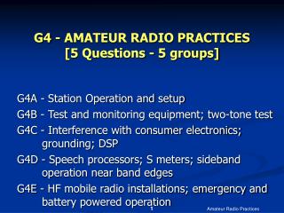 G4 - AMATEUR RADIO PRACTICES [5 Questions - 5 groups]