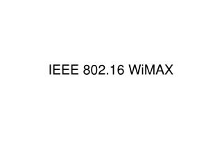 IEEE 802.16 WiMAX