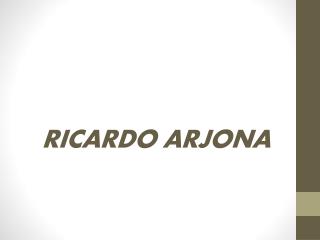 RICARDO ARJONA