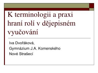 K terminologii a praxi hraní rolí v dějepisném vyučování