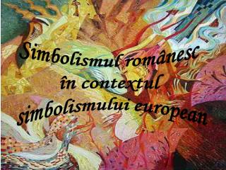 Simbolismul românesc în contextul simbolismului european