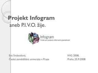 Projekt Infogram aneb P.I.V.O. žije.